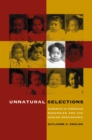 Image for Unnatural Selections: Eugenics in American Modernism and the Harlem Renaissance