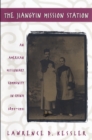 Image for The Jiangyin Mission Station: An American Missionary Community in China, 1895-1951 : v.61