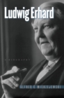Image for Ludwig Erhard: A Biography