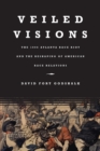 Image for Veiled Visions: The 1906 Atlanta Race Riot and the Reshaping of American Race Relations