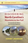 Image for Discovering North Carolina&#39;s Mountains-to-Sea Trail : A Companion for Hikers and Armchair Explorers: A Companion for Hikers and Armchair Explorers