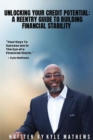 Image for UNLOCKING YOUR CREDIT POTENTIAL: A REENTRY GUIDE TO BUILDING FINANCIAL STABILITY