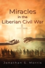 Image for Miracles in the Liberian Civil War
