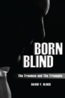 Image for Born Blind: The Traumas and the Triumphs