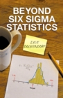 Image for Beyond Six Sigma Statistics