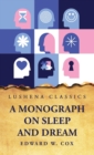 Image for A Monograph on Sleep and Dream Their Physiology and Psychology