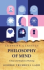 Image for Philosophy of Mind An Essay in the Metaphysics of Psychology