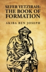 Image for Sefer Yetzirah : The Book of Formation: The Book of Formation by Akiba ben Joseph