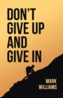 Image for Don&#39;t Give Up and Give In