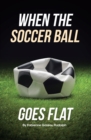 Image for When the Soccer Ball Goes Flat