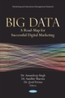 Image for Big Data: A Road-Map for Successful Digital Marketing