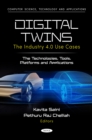 Image for Digital Twins: The Industry 4.0 Use Cases: The Technologies, Tools, Platforms and Applications