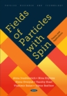 Image for Fields of Particles with Spin, Theory and Applications