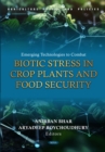 Image for Emerging Technologies to Combat Biotic Stress in Crop Plants and Food Security