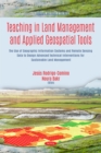 Image for Teaching in Land Management and Applied Geospatial Tools: The Use of Geographic Information Systems and Remote Sensing Data to Design Advanced Technical Interventions for Sustainable Land Management