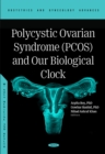 Image for Polycystic Ovarian Syndrome (PCOS) and Our Biological Clock