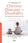 Image for Chronic Disease and Disability: The Pediatric Gastrointestinal Tract, Second Edition. Overview with Perspectives of History, Nutrition and Behavioral Pediatrics