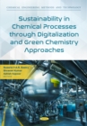 Image for Sustainability in Chemical Processes through Digitalization and Green Chemistry Approaches