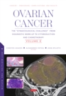 Image for Ovarian Cancer: The &amp;quote;Gynaecological Challenge&amp;quote; from Diagnostic Work-Up to Cytoreduction and Chemotherapy. Volume 2
