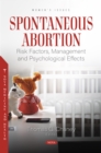 Image for Spontaneous Abortion: Risk Factors, Management and Psychological Effects