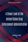 Image for Closer Look at the United States Drug Enforcement Administration