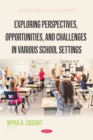 Image for Exploring perspectives, opportunities, and challenges in various school settings