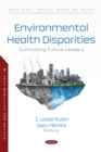 Image for Environmental health disparities: cultivating future leaders