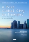 Image for A Post Global City in Thought and the Changing Face of the Environment