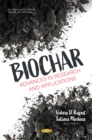 Image for Biochar: Advances in Research and Applications