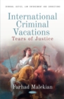Image for International Criminal Vacations: Tears of Justice