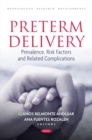 Image for Preterm Delivery: Prevalence, Risk Factors and Related Complications