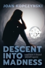 Image for Descent into Madness (and how I found myself again)
