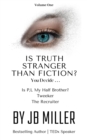 Image for Is Truth Stranger Than Fiction? You Decide . . .