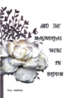 Image for And the Magnolias were in Bloom