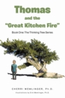 Image for Thomas and the &amp;quote;Great Kitchen Fire&amp;quote;: Book One