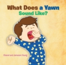 Image for What Does a Yawn Sound Like?