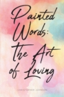 Image for Painted Words: The Art of Loving