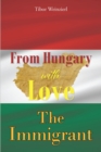 Image for From Hungary with Love: The Immigrant