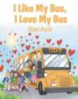 Image for I Like My Bus, I Love My Bus