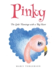 Image for Pinky: The Little Flamingo with a Big Heart