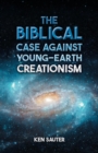 Image for Biblical Case Against Young-Earth Creationism