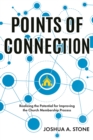 Image for Points of Connection : Realizing the Potential for Improving the Church Membership Process: Realizing the Potential for Improving the Church Membership Process