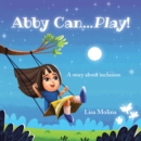 Image for Abby Can...Play!: A story about inclusion