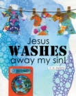 Image for Jesus WASHES away my sin!