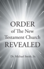 Image for ORDER of The New Testament Church REVEALED