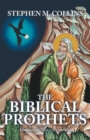 Image for THE BIBLICAL PROPHETS: A Summary of Their Lives and Times