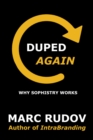 Image for Duped Again: Why Sophistry Works