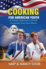 Image for Cooking for American Youth : A Simple Approach to Food Preparing Your Own Meals