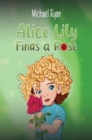 Image for Alice Lily Finds a Rose
