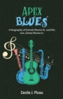 Image for Apex Blues: A Biography of Jimmie Noone Sr. and His Son, Jimmy Noone Jr.